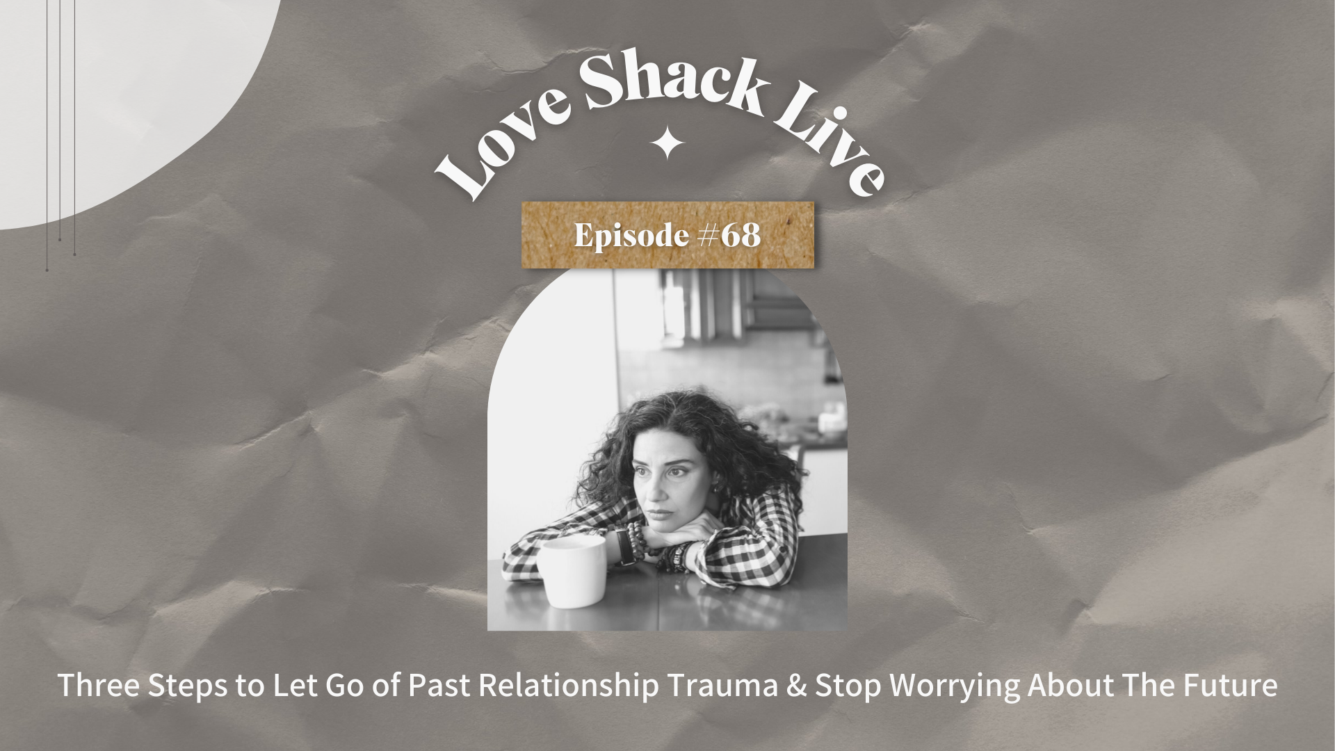 Three Steps to Let Go of Past Relationship Trauma & Stop Worrying About The Future