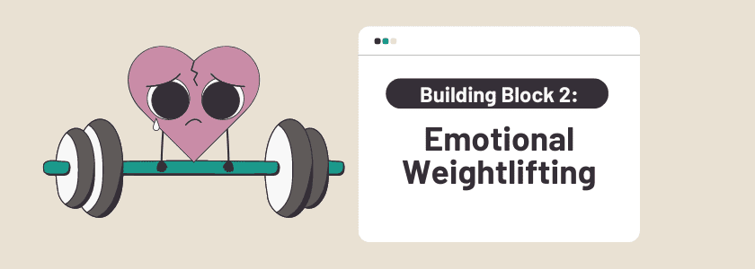 Emotional Weightlifting